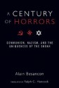 A Century of Horrors: Communism, Nazism, and the Uniqueness of the Shoah - Alain Besançon, Ralph C. Hancock