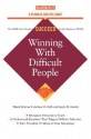 Winning With Difficult People - Arthur H. Bell, Dayle M. Smith