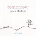 Tomorrow - Mark MacLeod