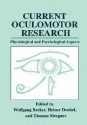 Current Oculomotor Research: Physiological and Psychological Aspects - Wolfgang Becker, Heiner Deubel, Thomas Mergner