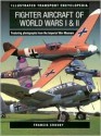 Illustrated Transport Encyclopedia: World War Fighter Aircraft (Llustrated Transport Encyclopedia) - Francis Crobsy, Francis Crosby, Imperial War Museum