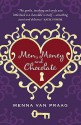 Men, Money, and Chocolate: A Magical Tale about Love, Wealth, and Beauty...and How to Be Happy Before You Have It All - Menna van Praag