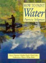 How to Paint Water - Patricia Seligman