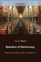 Specters of Democracy: Blackness and the Aesthetics of Politics in the Antebellum U.S. - Ivy G. Wilson