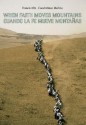 When Faith Moves Mountains/Cuando La Fe Mueve Montanas [With DVD] - Francis Alÿs