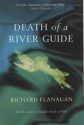 Death of a River Guide - Richard Flanagan