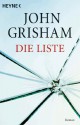 Die Liste: Roman (German Edition) - John Grisham