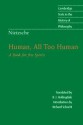 Human, All Too Human - R.J. Hollingdale, Friedrich Nietzsche