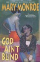 God Ain't Blind (God Don't Like Ugly, #4) - Mary Monroe