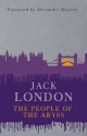 The People of the Abyss - Jack London, Alexander Masters