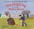 Thanksgiving in the White House - Gary Hines, Alexandra Wallner