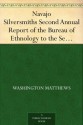 Navajo Silversmiths Second Annual Report of the Bureau of Ethnology to the Secretary of the Smithsonian Institution, 1880-1881,Government Printing Office, Washington, 1883, pages 167-178 - Washington Matthews