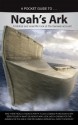 A Pocket Guide To... Noah's Ark: A Biblical and Scientific Look at the Genesis Account - Answers In Genesis