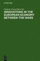 Innovations in the European Economy Between the Wars - François Caron, Paul Erker, Wolfram Fischer