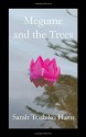 Megume and the Trees - Sarah Toshiko Hasu