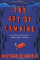 The Art of Camping: The History and Practice of Sleeping Under the Stars - Matthew De Abaitua