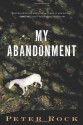 My Abandonment - Peter Rock