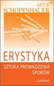 Erystyka. Sztuka prowadzenia sporów - Arthur Schopenhauer