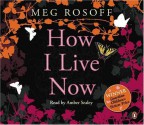 How I Live Now - Meg Rosoff, Amber Sealey