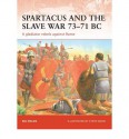 Spartacus and the Slave War 73-71 BC: A gladiator rebels against Rome - Nic Fields, Steve Noon