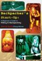 Backpacker's Start-Up: A Beginner's Guide to Hiking and Backpacking (Start-Up Sports series) - Doug Werner