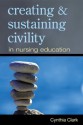 Creating & Sustaining Civility in Nursing Education - Cynthia Clark