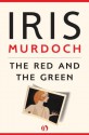 The Red and the Green (Vintage Classics) - Iris Murdoch