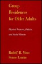 Group Residences for Older Adults: Physical Features, Policies, and Social Climate - Rudolf H. Moos, Sonne Lemke