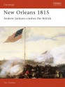 New Orleans 1815: Andrew Jackson Crushes the British - Tim Pickles