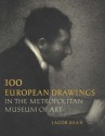 One Hundred European Drawings in The Metropolitan Museum of Art - Jacob Bean