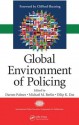 Global Environment of Policing - Dilip K. Das, Darren Palmer, Clifford D. Shearing