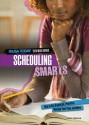 Scheduling Smarts: How to Get Organized, Prioritize, Manage Your Time, and More - Sandy Donovan