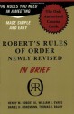 Robert's Rules of Order in Brief: The Simple Outline of the Rules Most Often Needed at a Meeting, According to the Standard Authoritative Parliamentary Manual, Revised Edition - Henry M. Robert III, William J. Evans, Daniel H. Honemann, Thomas J. Balch