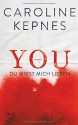 YOU - Du wirst mich lieben - Katrin Reichardt, Caroline Kepnes