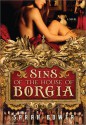 Sins of the House of Borgia - Sarah Bower