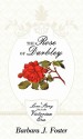 The Rose of Darbley: A Love Story Set in the Victorian Era - Barbara J. Foster