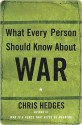 What Every Person Should Know About War - Chris Hedges