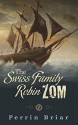 The Swiss Family RobinZOM (Book 2) The Classic Family Adventure... Now With Zombies! - Perrin Briar