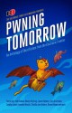 Pwning Tomorrow - Lauren Beukes, Bruce Sterling, Charlie Jane Anders, Cory Doctorow, Kameron Hurley, Hannu Rajaniemi, Neil Gaiman, Ramez Naam, SL Grey, Charles A. Human, Dave Maass, Madeline Ashby, Annalee Newitz, Charles Yu, Carolyn Jewel, Paolo Bacigalupi, James Patrick Kelly, Paul Leice