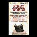 First Words: Earliest Writing from Favorite Contemporary Authors - Margaret Atwood, Roy Blount Jr., Pat Conroy, Gail Godwin, Stephen King, Norman Mailer, Joyce Carol Oates, William Styron, Amy Tan, John Updike, Elliott Gould, Kevin McCarthy, Judith Ivey, Phoenix Books