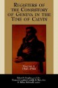 Registers of the Consistory of Geneva in the Time of Calvin: Volume 1, 1542-1544 - Robert M. Kingdon, Thomas Lambert