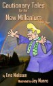 Cautionary Tales for the New Millennium - Eric Nielsson, Jay Munro