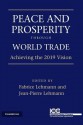 Peace and Prosperity Through World Trade: Achieving the 2019 Vision - Fabrice Lehmann