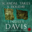 Scandal Takes a Holiday: Falco, Book 16 - Lindsey Davis, Jamie Glover