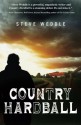 Country Hardball by Weddle, Steve (2013) Paperback - Steve Weddle