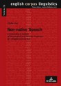 Non-Native Speech: A Corpus-Based Analysis of Phonological and Phonetic Properties of L2 English and German - Ulrike Gut