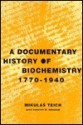 A Documentary History of Biochemistry, 1770-1940 - Mikulás Teich, Dorothy M. Needham