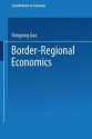 Border-Regional Economics - Rongxing Guo