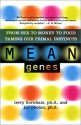 Mean Genes: From Sex To Money To Food: Taming Our Primal Instincts - Terry Burnham, Jay Phelan