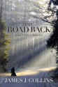 The Road Back: And Other Stories - James J. Collins